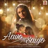About Aavo Ni Saiyo Song